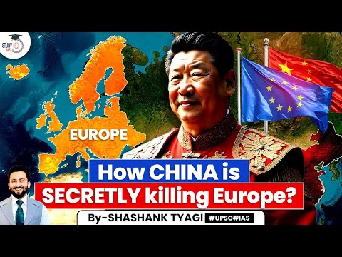 China’s Double Threat to Europe: The Secret Economic War | Full Analysis | StudyIQ