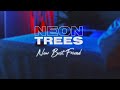 Neon Trees - "New Best Friend" [Official Lyric Video]