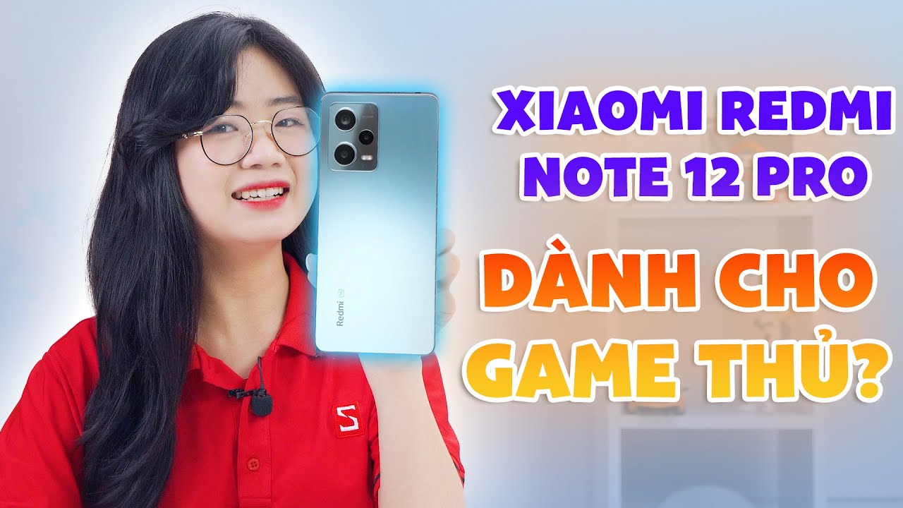 Xiaomi Redmi Note 12 Pro: Smartphone bình dân với hiệu năng vượt trội | CellphoneS