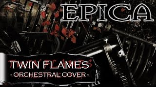 EPICA - Twin Flames (Orchestral Cover)