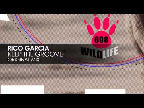 Rico Garcia - Keep The Groove (Original Mix)