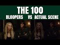 The 100 Bloopers Vs Actual Scene
