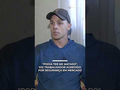 “Podia ter me matado”, diz trabalhador agredido por segurança em supermercado | #SBTNotícias
