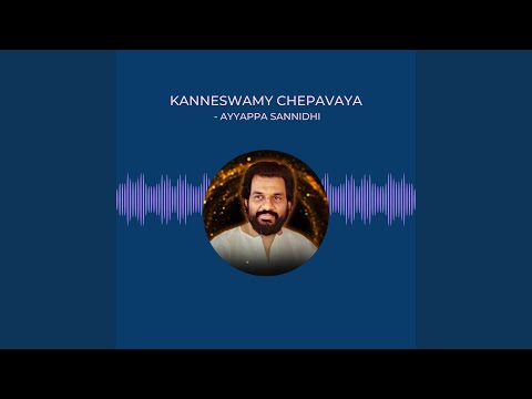 Kanneswamy Chepavaya - Ayyappa Sannidhi