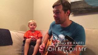 Oh Me, Oh My (Cover of Raffi song)