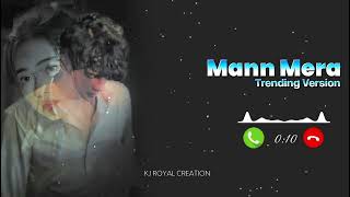 Download lagu Mann Mera Trending Version Ringtone 🥀 Romantic Love Ringtone 💝 mp3
