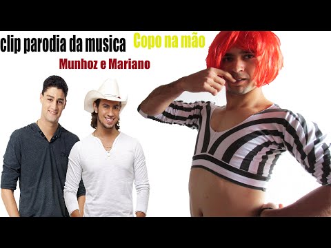 clip parodia (copo na mao) de (Munhoz e Mariano)