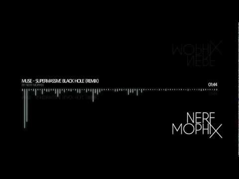 Muse - Supermassive Black Hole (Nerf Mophix Remix)