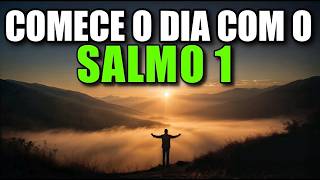 Oração Da Manhã Com O Salmo 1 | Poderosa Oração Para Viver Debaixo Da Bênção E Da Proteção De Deus