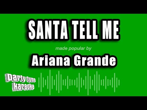 Ariana Grande - Santa Tell Me (Karaoke Version)
