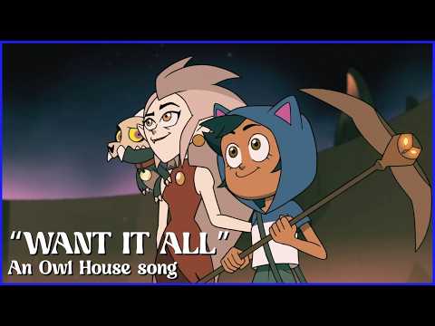 "Want It All" - The Owl House ORIGINAL SONG (Oh Geeez, Not Again) [Demo]