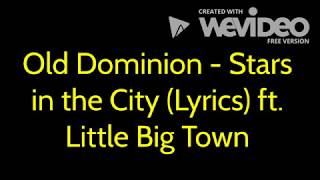 Old Dominion - Stars in the City (Lyrics) ft. Little Big Town