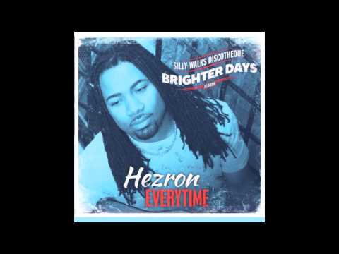 Hezron - Everytime (Brighter Days Riddim) Prod. by Silly Walks Discotheque
