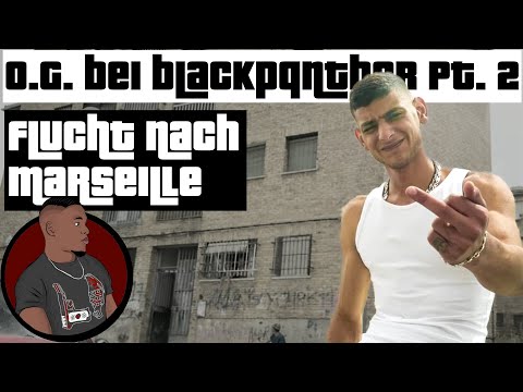 O.G. über FLUCHT nach MARSEILLE | O.G. PT2 | blackpqnther
