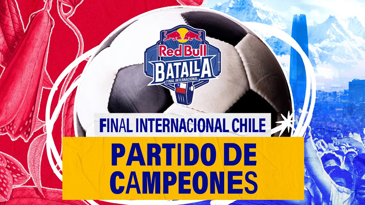 PARTIDO DE CAMPEONES Final Internacional 2026 | Red Bull Batalla