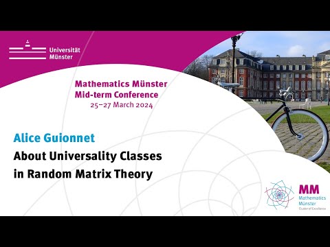 Alice Guionnet: About Universality Classes in Random Matrix Theory
