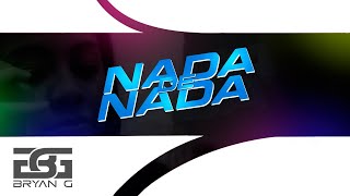 Bryan G - Nada De Nada (Vídeo Oficial)