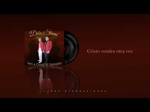 Dúo Sinaí -  Cristo Vendrá Otra Vez
