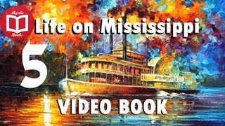 Life on the Mississippi By Mark Twain [Part 5/5] VideoBook