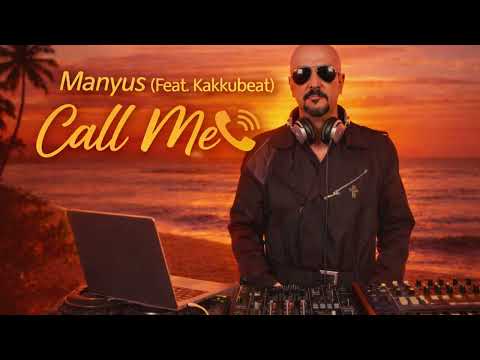 Manyus (Feat. Kakkubeat) – Call Me | Soulful Vibes
