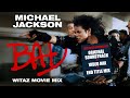 Michael Jackson - BAD (Witaz Movie Mix)