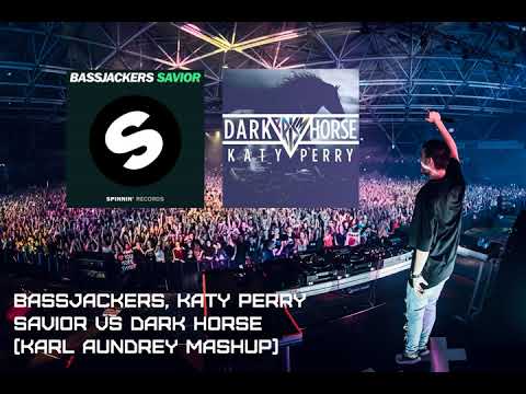 Bassjackers vs Katy Perry - Savior vs Dark Horse (Karl Aundrey Mashup)