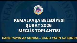 Kemalpaşa Belediyesi Şubat 2026 Meclis Toplantısı