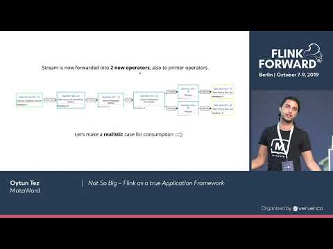Not So Big – Flink as a true Application Framework - Oytun Tez, MotaWord
