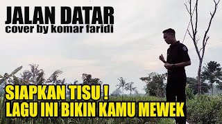 Download lagu CINTA BAWA DUKA RINDU BALAS DENDAM (JALAN DATAR) | COVER KOMAR FARIDI mp3 Download lagu CINTA BAWA DUKA RINDU BALAS DENDAM (JALAN DATAR) | COVER KOMAR FARIDI mp3