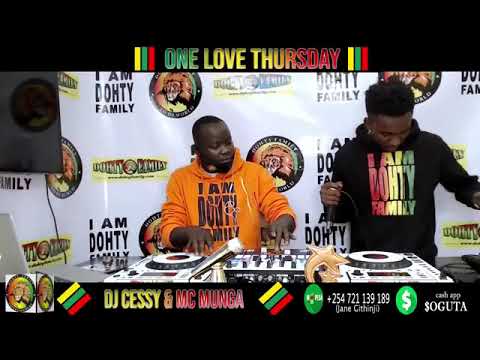 Deejay Cessy ft Mc Munga live on Dohtyfamily sounds Facebook page #OneLoveThursday #IamDohtyFamily