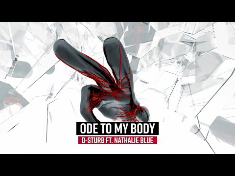 D-Sturb ft. Nathalie Blue - Ode To My Body (Official Videoclip)