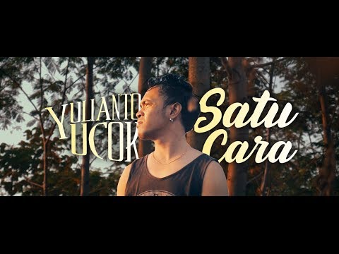 YULIANTO UCOK - SATU CARA (Official Music Video)