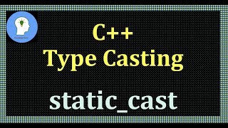 Type casting in C++: static_cast in C++