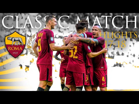 ROMA 3-1 UDINESE | CLASSIC MATCH HIGHLIGHTS 2017-18