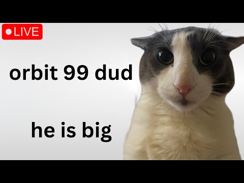 🔴ORBIT 99% AND A MILLION DEATHS PAST 64%🔴 super bowllllllllllll stream 4