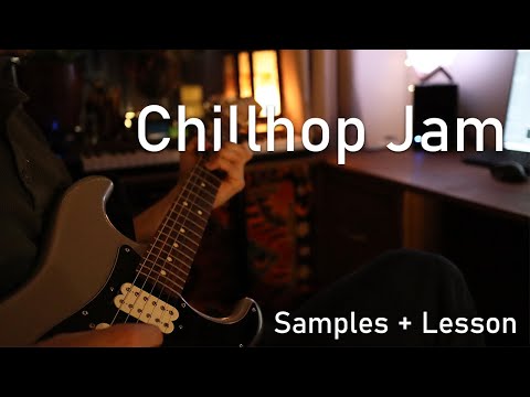 Chillhop Guitar Jam (With Lesson + Free Samples)