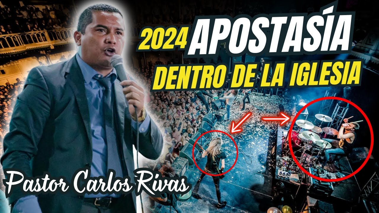 Apostasía 2024 dentro de la Iglesia - Pastor Carlos Rivas