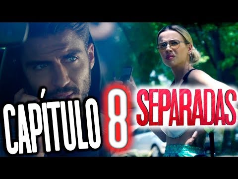 Separadas - Capítulo 8: "La verdad"
