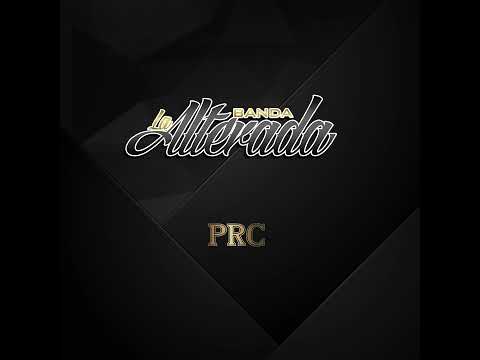 Banda La Alterada-PRC (En Vivo)