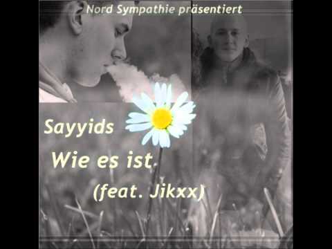 Sayyids - Wie es ist (feat. Jikxx) NEW 2012