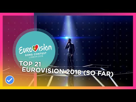 Eurovision 2018: TOP 21 (So far + 🇦🇲🇷🇴)