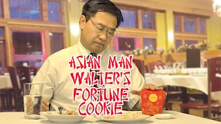 ASIAN MAN WALTER'S FORTUNE COOKIE - Wok the Dog