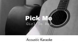 Girl In Red - Pick Me (Acoustic Karaoke)
