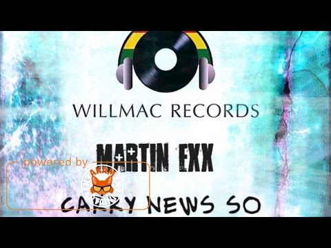 Martin EXX - Carry News So [Chatt Chatt Riddim] January 2017