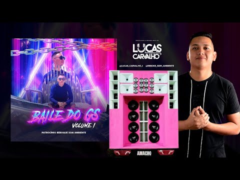 CD BAILE DO GS VOL 01 - DJ LUCAS CARVALHO