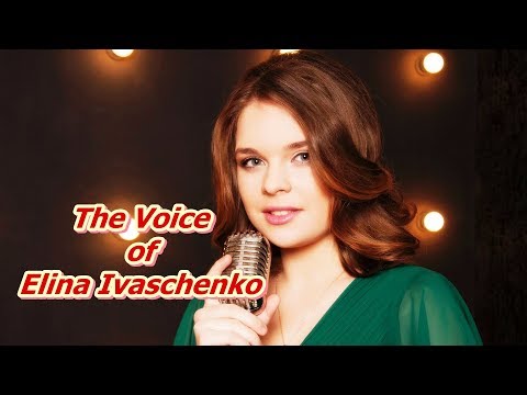 The Voice of Elina Ivashchenko (REUPLOAD)