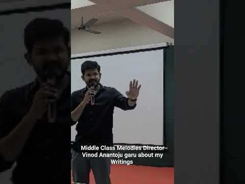 VENKAT KOMMOJU Middle class Melodies Director Vinod Anantoju garu about my Writing