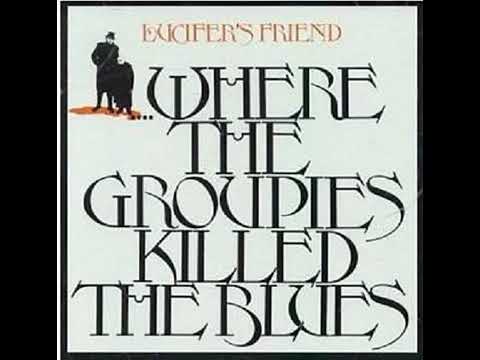 Lucifers Friend  Where The Groupies Killed The Blues 1972 Full Album