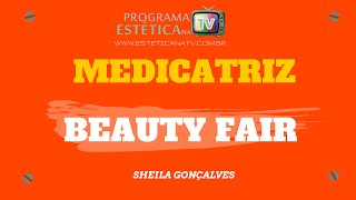 NOVIDADES MEDICATRIZ NA BEAUTY FAIR