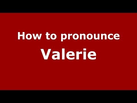 How to pronounce Valerie (French/France) - PronounceNames.com